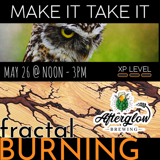 Make it take it - fractal burning at afterglow brewing on may 26th at noon